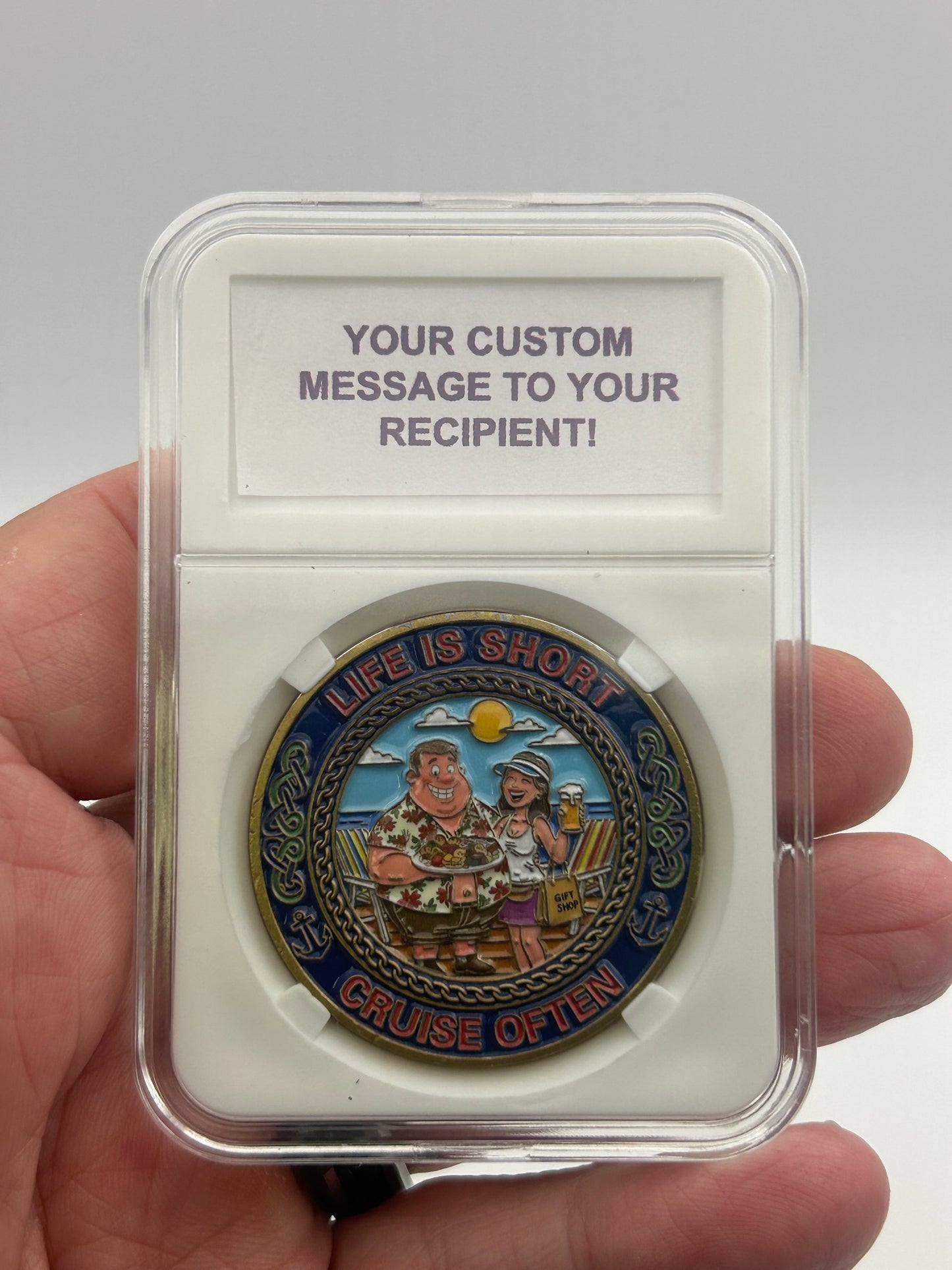 IN STOCK NOW! Life Is Short, Cruise Often - Challenge Coin (40mm)