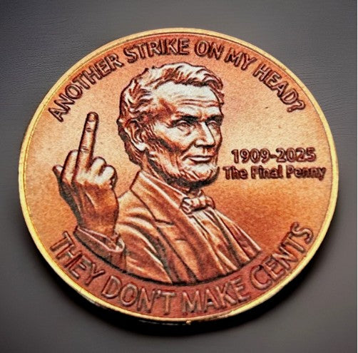 The Final Penny — 1909-2025 Commemorative Novelty Coin