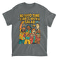 No Good Time Starts with a Salad T-Shirt