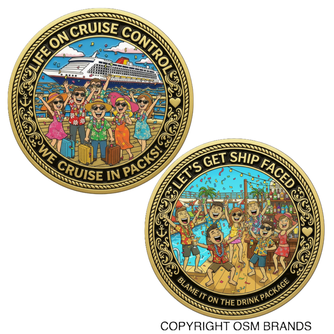 Life On Cruise Control - Let's Get Ship Faced Challenge Coin (40mm)