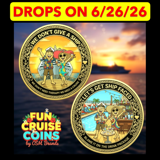 We Don't Give A Ship - Cruise Challenge Coin (40mm)(JULY,2026)