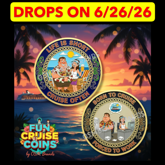 Life Is Short, Cruise Often - Challenge Coin (40mm)(JULY 2026)