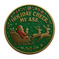 Merry F*cking Christmas Challenge Coin | Holiday Cheer My Ass | 40mm High Relief (20 PCS)