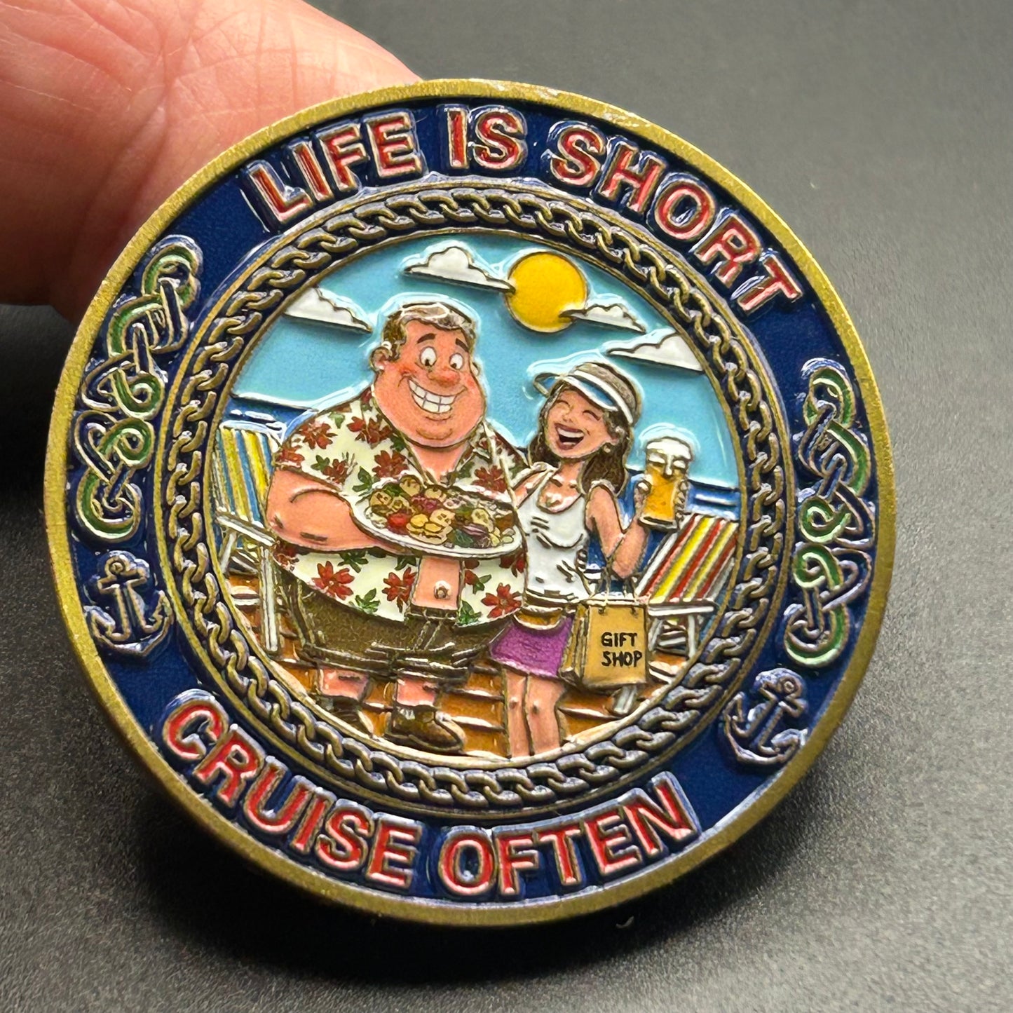 IN STOCK NOW! Life Is Short, Cruise Often - Challenge Coin (40mm)