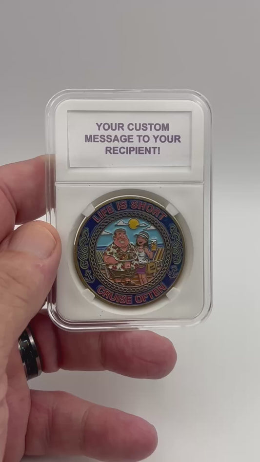 IN STOCK NOW! Life Is Short, Cruise Often - Challenge Coin (40mm)