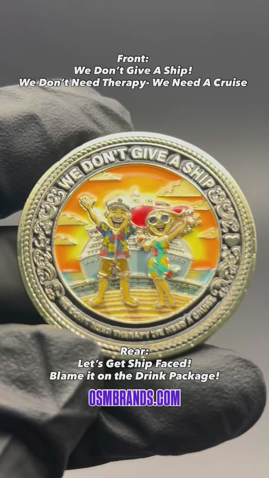 IN STOCK NOW! We Don't Give A Ship - Cruise Challenge Coin (40mm)